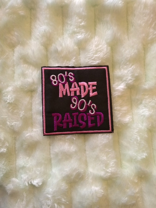 80's made 90's Raised